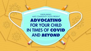 Image used for webinar introduction for Advocating for your Child in Times of Covid and Beyond