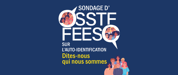 Sondage d’OSSTF/ FEESO sur l’auto-identification, Dites-nous qui nous sommes