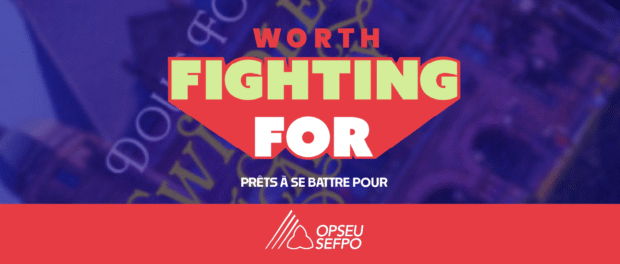 Pret a se battre pour. OPSEU/SEFPO