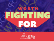 Worth Fighting For. OPSEU/SEFPO